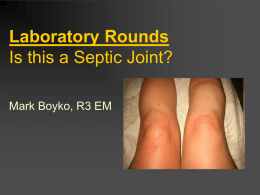 Laboratory Rounds Is this a Septic Joint?