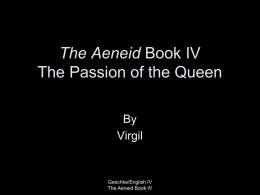 The Aeneid Book IV The Passion of the Queen