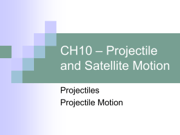 CH10 – Projectile and Satellite Motion