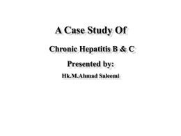 A Case Study Of Chronic Hepatitis B & C by Hk.M.Ahmad Saleemi