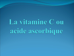 La vitamine C ou acide ascorbique