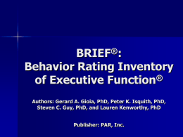 BRIEF ® : Behavior Rating Inventory Of Executive Function
