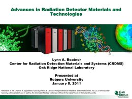 Advances in Radiation Detector Materials and Technologies