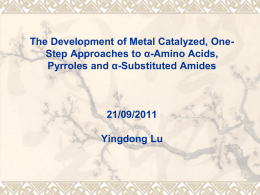 The Development of Metal Catalyzed, One-Step