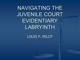 navigating the juvenile court evidentiary labryinth