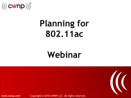 Planning for 802.11ac Webinar www.cwnp.com