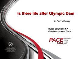 Is There Life After Olympic Dam? (ppt 11.9 MB )