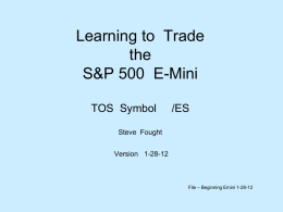 Beginning to Trade the S&P 500 E
