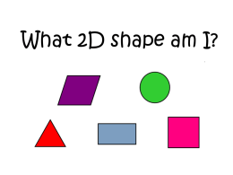 What 2D shape am I?