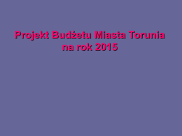 Prezentacja założeń budżetu Torunia na 2015 r.
