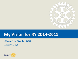 My Vision for RY 2014-2015 Ahmed A. Saada, DGE