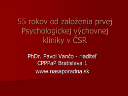 55 rokov od založenia prvej Psychologickej výchovnej kliniky v ČSR