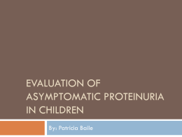 EVALUATION OF PROTEINURIA IN CHILDREN