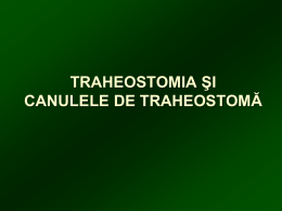 TRAHEOSTOMIA ŞI CANULELE DE TRAHEOSTOMĂ