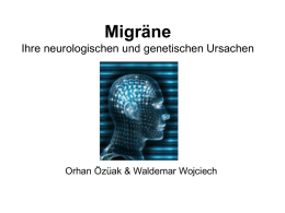 Migräne Ihre neurologischen und genetischen