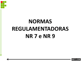 NORMAS REGULAMENTADORAS – NR 7 e NR 9