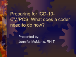 ICD-10-CM/PCS Preparing for ICD-10