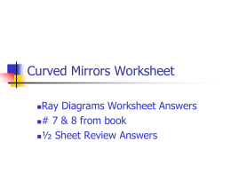 Unit 4 - Answers - All Curved Mirrors Homework