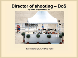 Director of shooting - DoS