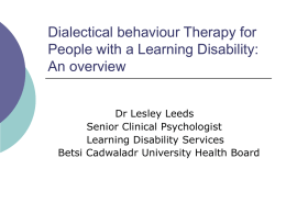 Dialectical behaviour Therapy for People with a Learning Disability