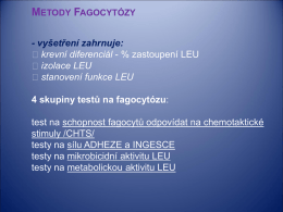 Metody Fagocytózy - vyšetření zahrnuje:  krevní diferenciál