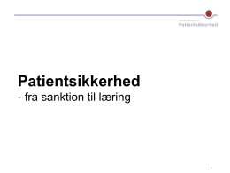 Fra sanktion til læring (dias) - Dansk Selskab for patientsikkerhed