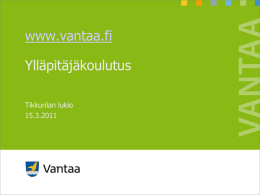 www.vantaa.fi Ylläpitäjäkoulutus