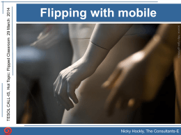 Flipping with mobile - 2014 TESOL CALL