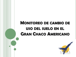 Monitoreo de cambio de uso del suelo en el Gran Chaco Americano