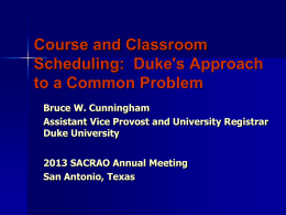 Classroom Scheduling: Duke`s Approach to a Common