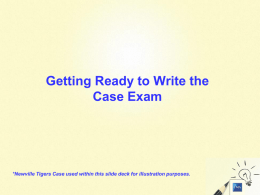 Getting Ready to Write the Case Exam *Newville