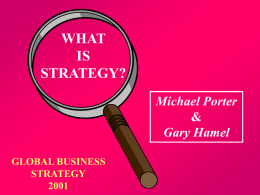 WHAT IS STRATEGY? Michael Porter & Gary Hamel GLOBAL