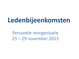 Presentatie ledenbijeenkomsten reorganisatie november 2013
