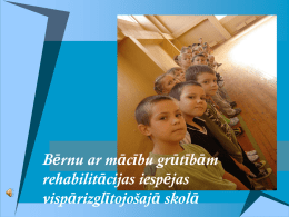 Bērnu ar mācbu grutbām rehabilitācijas iespējas