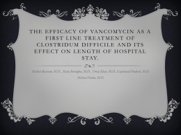 The use of Vancomycin as a first line treatment of Clostridum