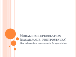 Modals for speculation (nagadjanje, pretpostavka)