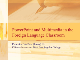 PowerPoint and Multimedia in the Foreign Language Classroom