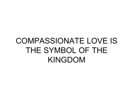 COMPASSIONATE LOVE IS THE SYMBOL OF