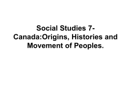 Social Studies 7-Canada:Origins, Histories and Movement of Peoples.