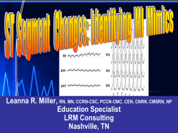 ST Segment Changes: Identifying MI Mimics – Leanna R. Miller RN