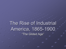 The Rise of Industrial America, 1865-1900