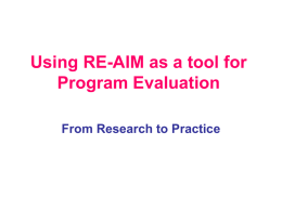 Using RE-AIM as a tool for Program Evaluation