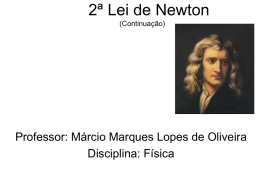 Leis de Newton (Continuação) Lei de Hooke (Aula experimental)