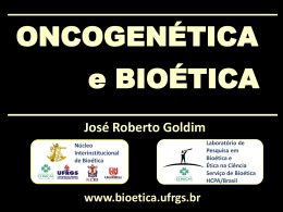 Oncogenética e Bioética (diapositivos)