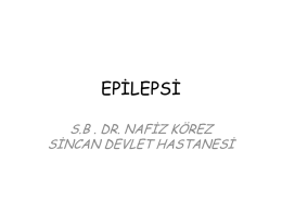 EPİLEPSİ - Dr. Nafiz Körez Sincan Devlet Hastanesi