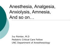 Anesthesia, Analgesia, Anxiolysis, Amnesia, And so on…