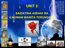 UNIT 2:SAIDATINA AISHAH RA ILMUWAN