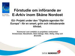 Presentation av förstudie E-arkiv, Skåne Nordost kommunschefsgrupp