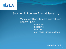 SLA esittely netti - Suomen Liikunnan Ammattilaiset ry