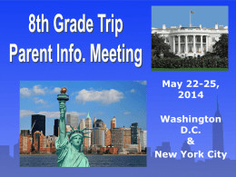 May 22-25, 2014 Washington DC & New York City 8th Grade Trip